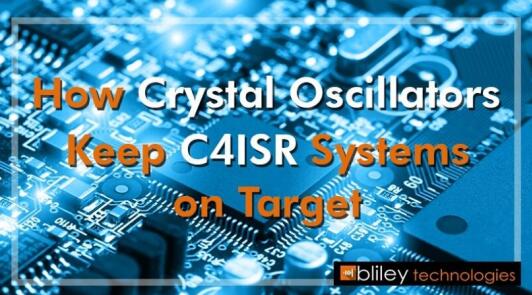 Bliley Oscillators是怎樣維持C4ISR系統操作的